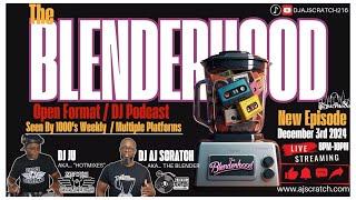 DJ AJ SCRATCH / DJ JU HOTMIXES - THE BLENDERHOOD - 12/3/24