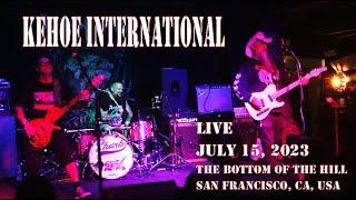 KEHOE INTERNATIONAL: LIVE July 15, 2023 Bottom of the Hill San Francisco, CA, USA Bryan Kehoe