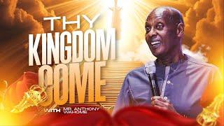 Thy Kingdom Come || RXP Special Edition || Mr. Anthony Wahome | 23rd March 2025