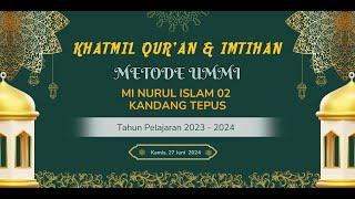 ( LIVE ) KHTAMIL QUR'AN DAN IMTIHAN METODE UMMI | MI NURIS 02 KANDANG TEPUS