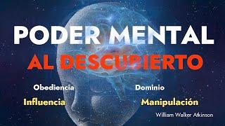 ENCANTAR y fascinar a otros PODER MENTAL AL DESCUBIERTO William Walker Atkinson