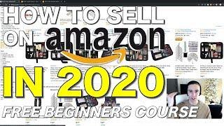 How to Start Selling on Amazon in 2020 as a Complete Beginner | Free Amazon FBA Course Part 1