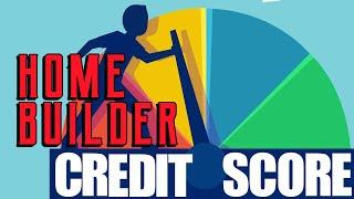 Home Builder Credit Scores