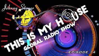 Best of HOUSE & TECH HOUSE 2024 | This Is My House Global Radio Show | EPISODE 14 | Johnny Stayer