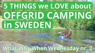 5 reasons why ALLEMANSRÄTTEN & OFFGRID CAMPING in SWEDEN is amazing | What Why When Wednesday nr 2.