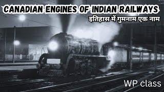 why WP were known as CANADIAN ENGINE? क्या थे भारतीय railways के CANADIAN ENGINE?