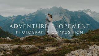 Adventure Elopement Photography Composition Review | North Cascades National Park