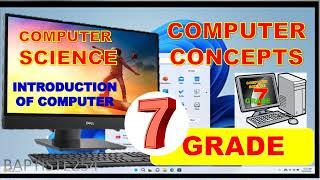 COMPUTERCONCEPTS ||COMPUTER SCIENCE||INTRODUCTION OF COMPUTER|| GRADE 7