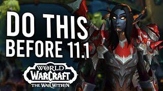 6 Things You SHOULD DO NOW To Prepare For Patch 11.1! | The War Within