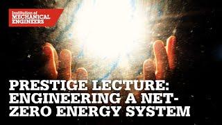 Prestige Lecture: Engineering a Net-Zero Energy System