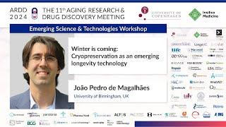 João Pedro Magalhães at ARDD2024: Winter is coming: Cryopreservation as an emerging longevity tech