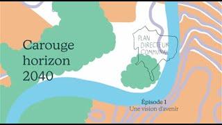 Carouge horizon 2040: une vision d'avenir (épisode 1)