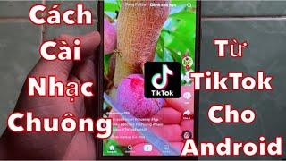 Cách cài nhạc chuông điện thoại Android từ TikTok