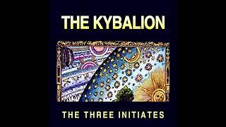 THE KYBALION - Hermetic Philosophy by The Three INITIATES