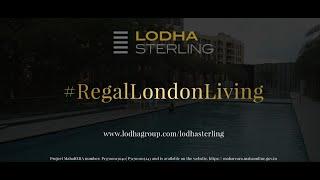 Lodha Sterling - Experience Regal London Living at Thane's Most Coveted Address