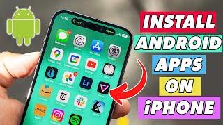 How to Download Android Apps on iPhone (Work 100%)