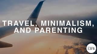 403 Travel, Minimalism, And Parenting: World Wanderers Interview