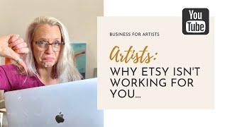 Artists: Why Etsy Isn't Working For You | Etsy Success 2021