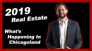 2019 Real Estate Market Update, Dupage County & Chicagoland  w/Jake Tysiak