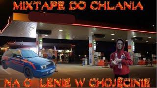 █▬█ █ ▀█▀ MIXTAPE DO CHLANIA NA STACJI W CHOJĘCINIE