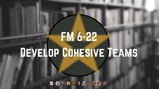 FM 6-22 Develop Cohesive Teams