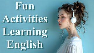 What Are the Most Fun Activities for Learning English? - Podcast Learning English 2025