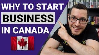 WHY You SHOULD START a BUSINESS in CANADA | Tax Benefits of Self-Employed | Canadian Business Guide