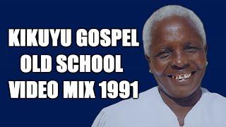 1991 Kikuyu Gospel Old School Video Mix  - Dj DIVINE