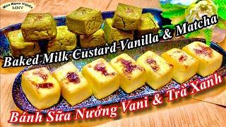 Bánh Sữa Nướng Vani & Trà Xanh, Ít Calo, Ít Béo, Thơm Ngon- Baked Milk Custard Vanilla & Matcha