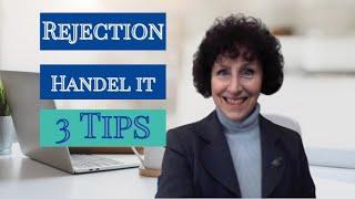 How To Handle Rejection  - 3 Tips.