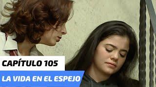 La Vida en el Espejo | Capítulo 105 | Gabriela apoya a Diana