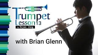 Trumpet Lesson 13:Bryan Jung with Brian Glenn(part 1)