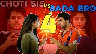 CHOTI SIS VS BADA BRO 4!