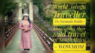 World Telugu Traveller Dr.Narmada Reddy || know about their Wild Travel in South Africa  || WOWMOM