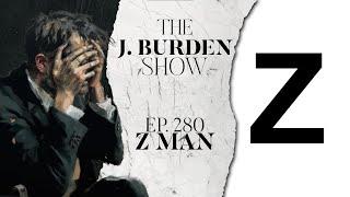 The J. Burden Show Ep. 280: Z Man