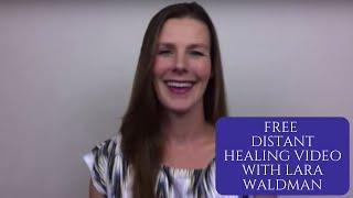 Free Distant Healing Video with Lara Waldman