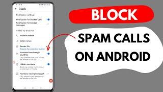How To Block Spam Calls On Android - Full Guide