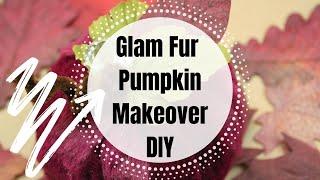 Glam Fur Pumpkin DIY - Fall 2020