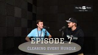 Clearing Every Hurdle | The Big E Show