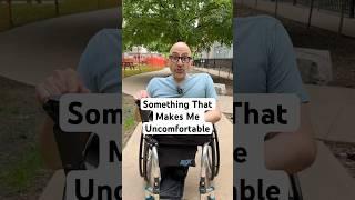 Something That Makes Me Uncomfortable #filming #disability #uncomfortable