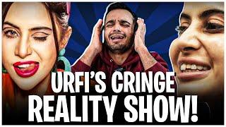 URFI JAVED's Reality Is Toxic, Cringe And Problematic