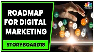 Decoding Key Challenges & Roadmap For Digital Marketing Players | Storyboard18 | CNBC-TV18