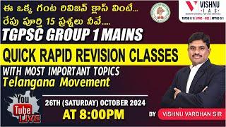 TGPSC Group 1 Mains Quick Rapid Revision classes with most important topics Telangana Movement