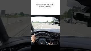 Car crash with 240 km/h - German Autobahn #shorts