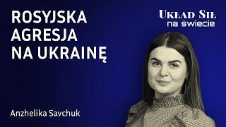 Anzhelika Savchuk - Rosyjska agresja na Ukrainę