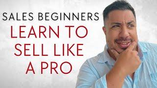 Sales Training for Beginners: Start Selling Like a Pro