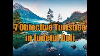 Obiective turisticeJudetul Dolj.