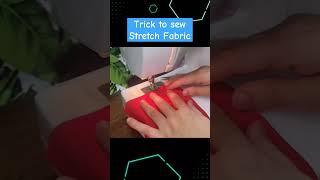 Trick to sew stretch Fabric #sewing #sewinghacks #sewingtutorial #diyprojects #sew #stretch #stitch