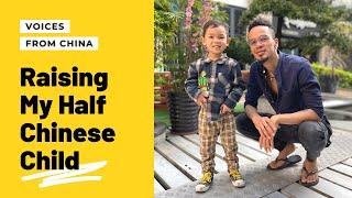 Raising My Half Chinese Child | Voices From China