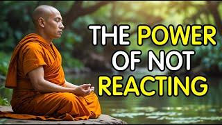 The Power of Not Reacting: A Life-Changing Lesson in Inner Peace